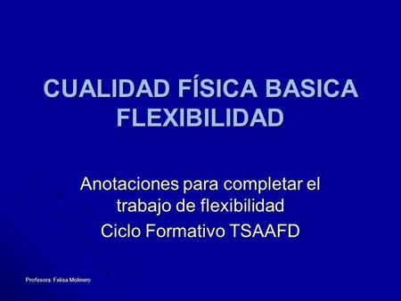 CUALIDAD FÍSICA BASICA FLEXIBILIDAD