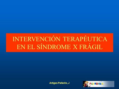 INTERVENCION TERAPEUTICA EN EL SINDROME X FRAGIL