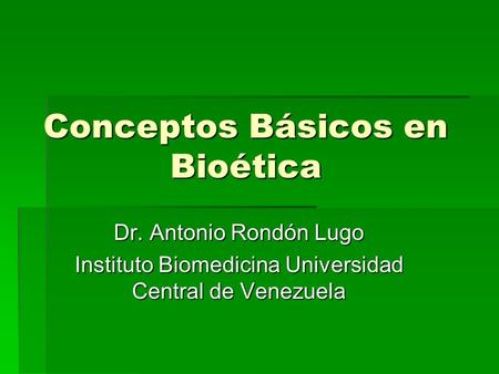 Conceptos Básicos en Bioética