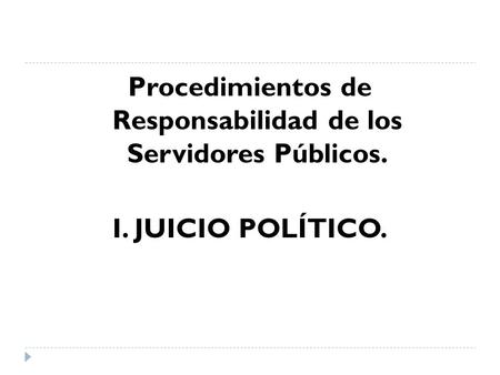 Procedimientos de Responsabilidad de los Servidores Públicos.