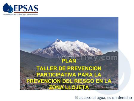 PLAN TALLER DE PREVENCION PARTICIPATIVA PARA LA PREVENCION DEL RIESGO EN LA ZONA LLOJETA 1.
