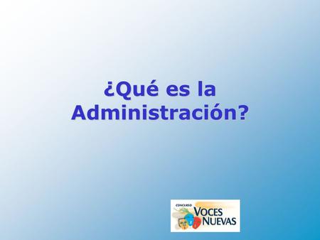 ¿Qué es la Administración?