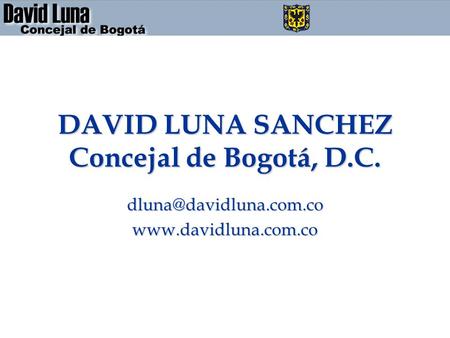 DAVID LUNA SANCHEZ Concejal de Bogotá, D.C.