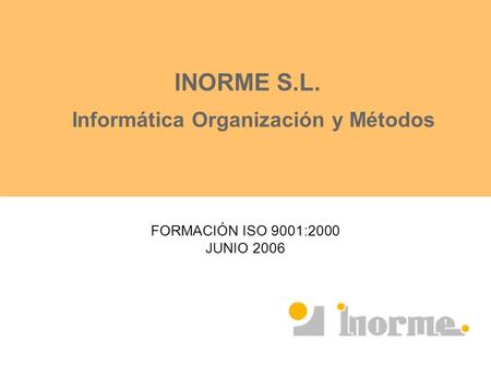 INORME S.L. Informática Organización y Métodos