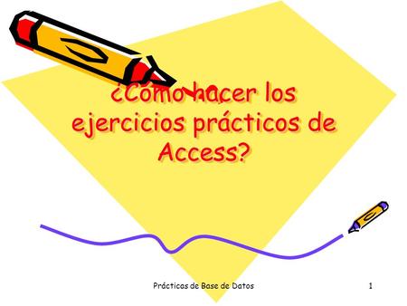 ¿Cómo hacer los ejercicios prácticos de Access?
