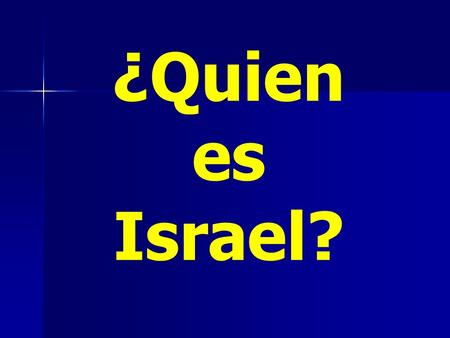 ¿Quien es Israel?.