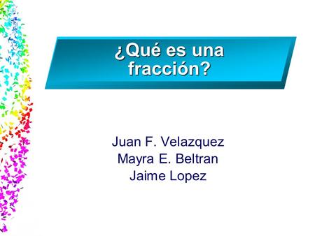 Juan F. Velazquez Mayra E. Beltran Jaime Lopez