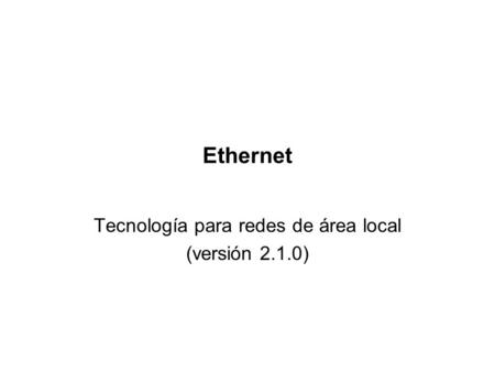 Tecnología para redes de área local (versión 2.1.0)