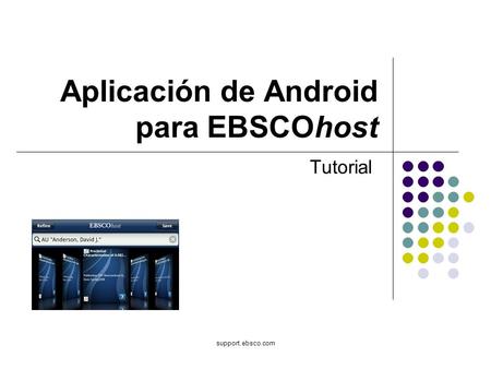 Support.ebsco.com Aplicación de Android para EBSCOhost Tutorial.