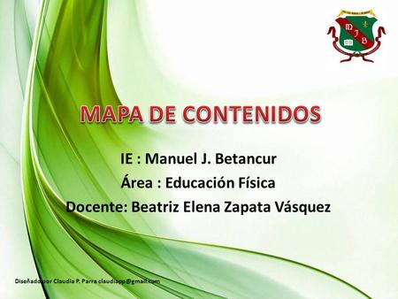 Área : Educación Física Docente: Beatriz Elena Zapata Vásquez