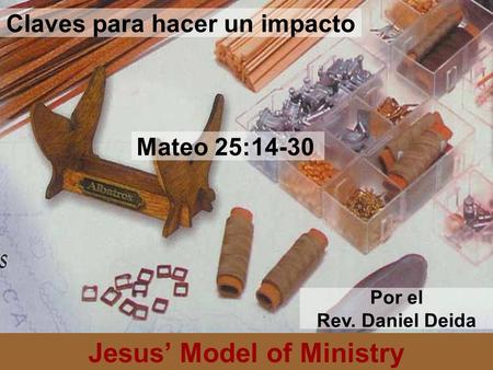 Claves para hacer un impacto Jesus’ Model of Ministry