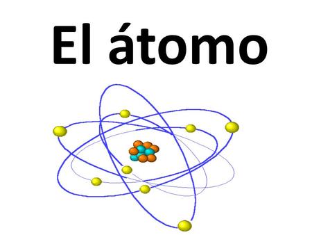 El átomo.
