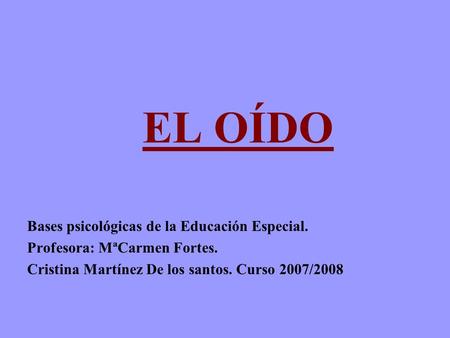 EL OÍDO Bases psicológicas de la Educación Especial.