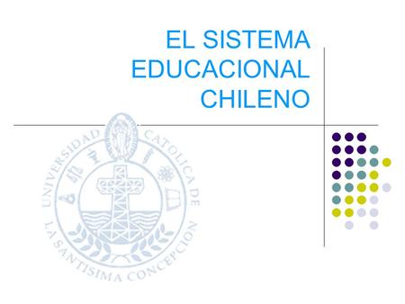 EL SISTEMA EDUCACIONAL CHILENO