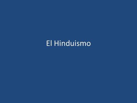 El Hinduismo.