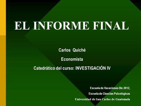 Catedrático del curso: INVESTIGACIÓN IV