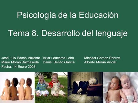 Psicología de la Educación Tema 8. Desarrollo del lenguaje