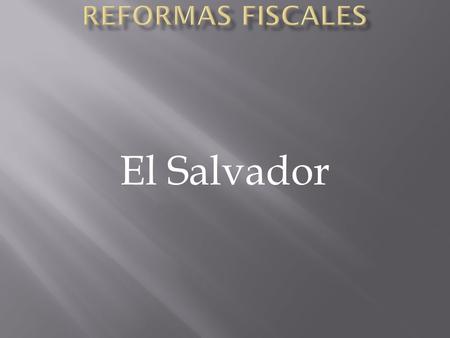 El Salvador. Es la búsqueda de la equidad tributaria, prioritaria para nuestro País?