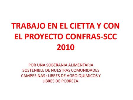 TRABAJO EN EL CIETTA Y CON EL PROYECTO CONFRAS-SCC 2010