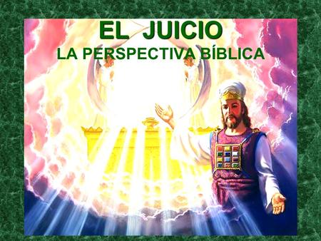 EL JUICIO LA PERSPECTIVA BÍBLICA