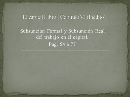El capital Libro I Capítulo VI (Inédito)