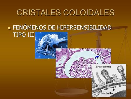 CRISTALES COLOIDALES FENÓMENOS DE HIPERSENSIBILIDAD TIPO III.