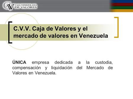 C.V.V. Caja de Valores y el mercado de valores en Venezuela
