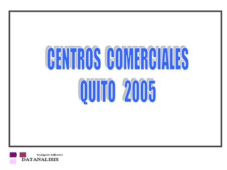 CENTROS COMERCIALES QUITO 2005.
