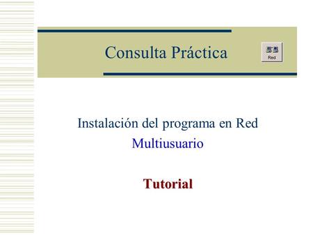 Instalación del programa en Red Multiusuario Tutorial