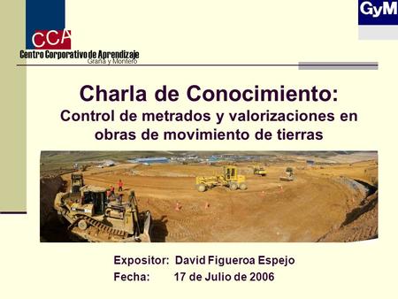 Expositor: David Figueroa Espejo Fecha: 17 de Julio de 2006