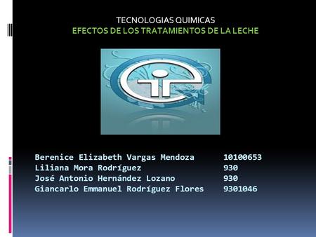 TECNOLOGIAS QUIMICAS EFECTOS DE LOS TRATAMIENTOS DE LA LECHE