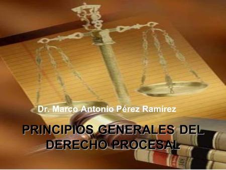 PRINCIPIOS GENERALES DEL DERECHO PROCESAL