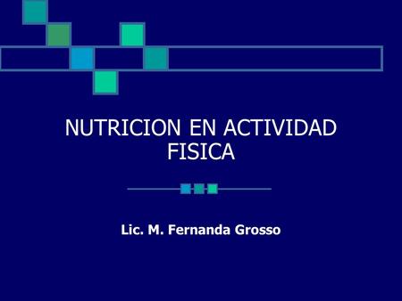 NUTRICION EN ACTIVIDAD FISICA Lic. M. Fernanda Grosso.