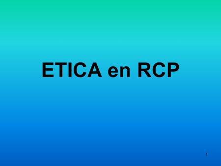 ETICA en RCP.