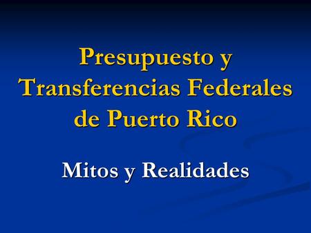 Presupuesto y Transferencias Federales de Puerto Rico