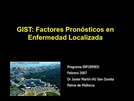 GIST: Factores Pronósticos en Enfermedad Localizada