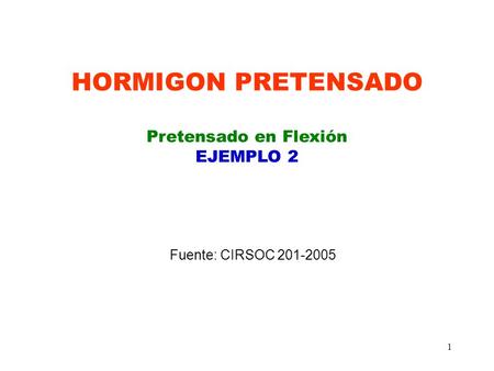 HORMIGON PRETENSADO Pretensado en Flexión EJEMPLO 2