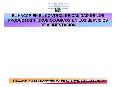 CALIDAD Y ASEGURAMIENTO DE CALIDAD DEL PESCADO