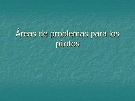 Áreas de problemas para los pilotos