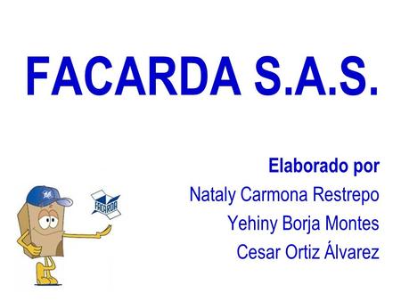 FACARDA S.A.S. Elaborado por Nataly Carmona Restrepo