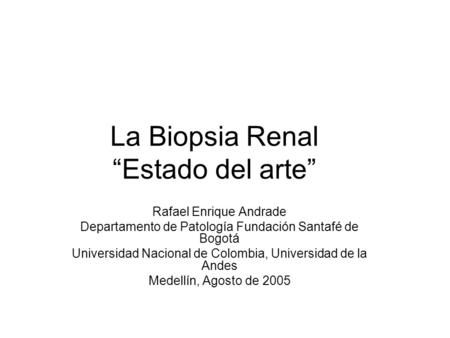 La Biopsia Renal “Estado del arte”