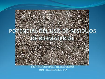 POTENCIAL DEL USO DE RESIDUOS DE BIOMATERIAL