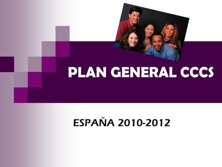 PLAN GENERAL CCCS ESPAÑA 2010-2012.