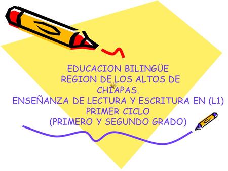 ENSEÑANZA DE LECTURA Y ESCRITURA EN (L1) PRIMER CICLO