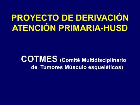 PROYECTO DE DERIVACIÓN ATENCIÓN PRIMARIA-HUSD