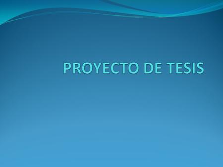 PROYECTO DE TESIS.