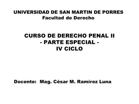 CURSO DE DERECHO PENAL II - PARTE ESPECIAL - IV CICLO