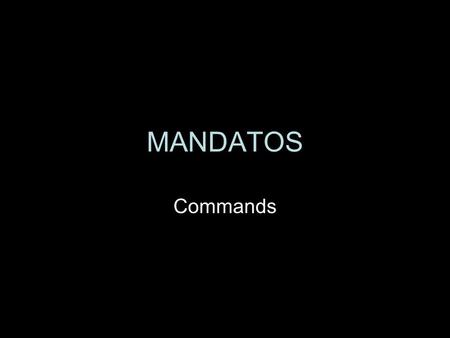 MANDATOS Commands.