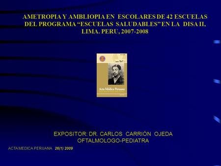 EXPOSITOR: DR. CARLOS CARRIÓN OJEDA OFTALMOLOGO-PEDIATRA