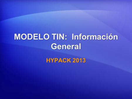 MODELO TIN: Información General